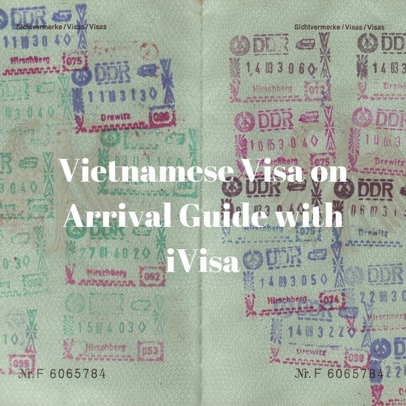 Vietnamese Visa On Arrival Guide With Ivisa E Visa Guide 2024 To Travel Too 3056